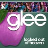 Glee - Locked Out Of Heaven