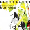 Duran Duran - Sunrise (Reach Up For The)