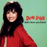 Demi Lovato - That's How You Know