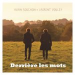 Alain Souchon et Laurent Voulzy - Derrière les mots