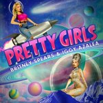 Britney Spears & Iggy Azalea - Pretty Girls