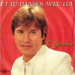 C.Jérôme - Et tu danses avec lui