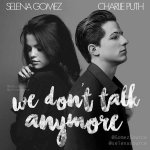 Charlie Puth & Selena Gomez - We don't talk anymore