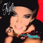 Kylie Minogue - Better the devil you know