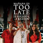Jesse & Joy and J Balvin - Mañana es Too Late