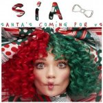 Sia - Santa's Coming For Us