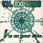 T.H. Express - I'm On Your Side
