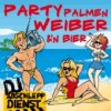 DJ Abschleppdienst - Party, Palmen, Weiber und'n Bier
