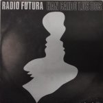 Radio Futura - Han caído los dos