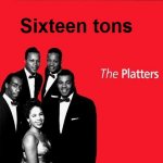 The Platters - Sixteen tons