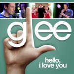 Glee - Hello, I Love You