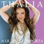 Thalía - ¿A quién le importa?