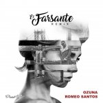 Ozuna y Romeo Santos - El farsante (Remix)
