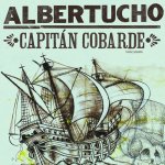 Albertucho - Capitán Cobarde