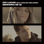 Ivo Lucas e Carolina Deslandes - Senhora de Si
