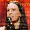 Alanis Morissette - That I Would Be Good