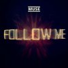 Muse - Follow Me